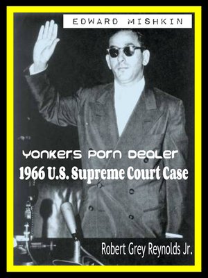 cover image of Edward Mishkin Yonkers Porn Dealer 1966 United States Supreme Court Case